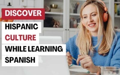 Discover Hispanic Culture while learning Spanish