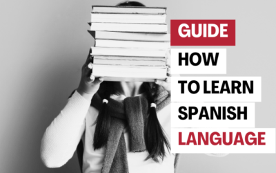  A Complete Guide: How to Learn the Spanish Language